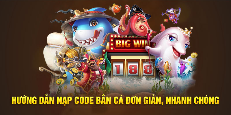 Cập Nhật Code Bắn Cá Mới Nhất Giúp Nhận Quà Liền Tay