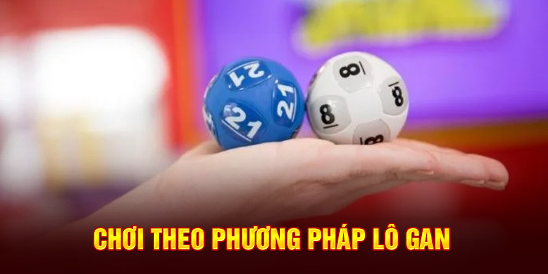 Chơi theo phương pháp lô gan