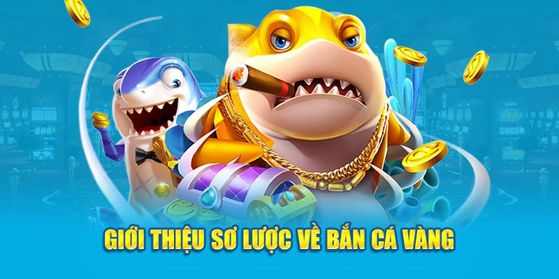 Bắn Cá Vàng Và Những Thông Tin Quan Trọng Xung Quanh
