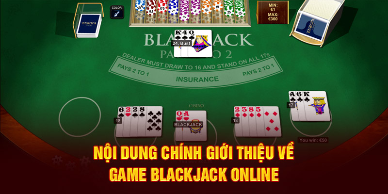 Nội dung chính giới thiệu về game Blackjack online