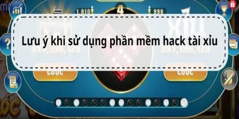 Tổng hợp lưu ý quan trọng khi sử dụng tool hack game tài xỉu